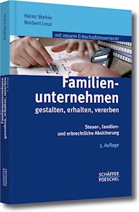 Familienunternehmen gestalten, erhalten, vererben - Heinz Stehle - ebook