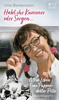 Habt ihr Kummer oder Sorgen … - Urte Blankenstein - ebook