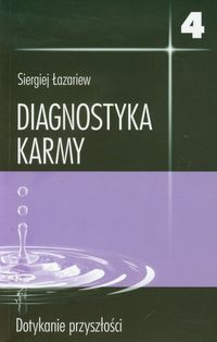 Diagnostyka karmy 4 Dotykanie przyszłości - Łazariew Siergiej - książka