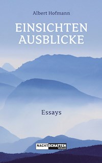Einsichten - Ausblicke - Albert Hofmann - ebook