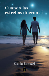 Cuando las estrellas dijeron sí - Gisela Benuzzi - ebook