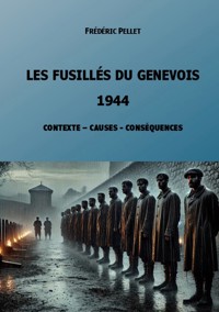 Les fusillés du Genevois - 1944 - Frédéric Pellet - ebook
