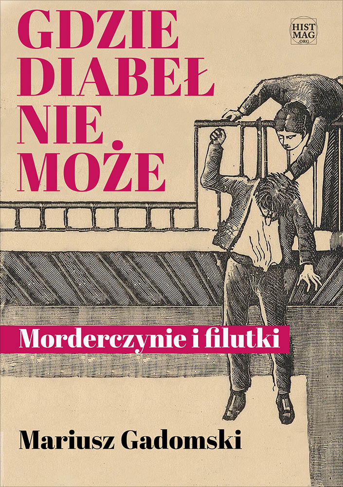 Okładka:Gdzie diabeł nie może. Morderczynie i filutki 