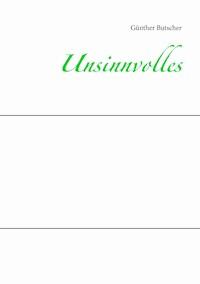 Unsinnvolles - Günther Butscher - ebook