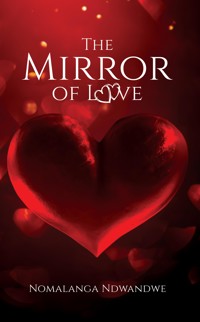 The Mirror of Love - Nomalanga Ndwandwe - ebook
