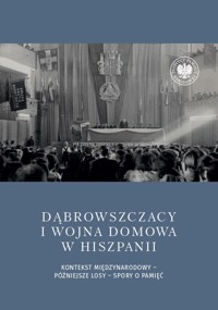 Dąbrowszczacy i wojna domowa w Hiszpanii - Czerwiński Daniel - książka