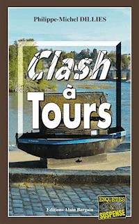 Clash à Tours - Philippe-Michel Dillies - ebook