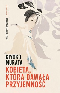 Kobieta, która dawała przyjemność - Murata Kiyoko - książka