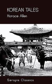 Korean Tales (Serapis Classics) - Horace Allen - ebook