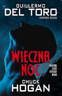 Wieczna noc - del.Toro Guillermo, Hogan Chuck - książka