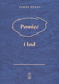 Pamięć i ład - Hertz Paweł - ebook + książka