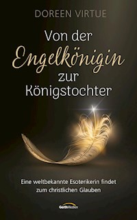 Von der Engelkönigin zur Königstochter - Doreen Virtue - ebook