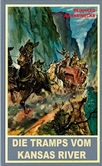 Die Tramps vom Kansas River - Reinhard Marheinecke - ebook