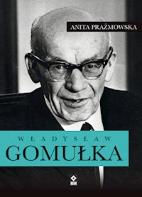 Władysław Gomułka - Prażmowska Anita - książka