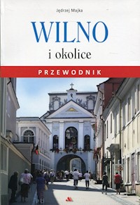 Wilno i okolice Przewodnik - Majka Jędrzej - książka