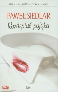 Rozdeptać pająka. Tom 1 - Siedlar Paweł - ebook