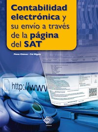 Contabilidad electrónica y su envío a través de la página del SAT - José Pérez Chávez - ebook