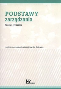 Podstawy zarządzania - Zakrzewska-Bielawska Agnieszka - książka