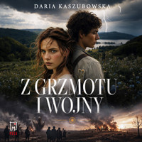 Z grzmotu i wojny - Daria Kaszubowska - ebook + audiobook