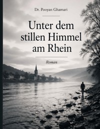 Unter dem stillen Himmel am Rhein - Pooyan Ghamari - ebook
