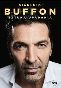 Gianluigi Buffon. Sztuka upadania - Gianluigi Buffon - ebook + książka