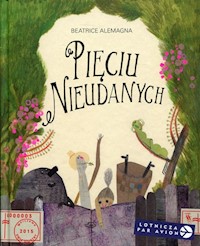 Pięciu Nieudanych - Alemagna Beatrice - książka