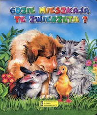 Gdzie mieszkają te zwierzęta? -  - książka