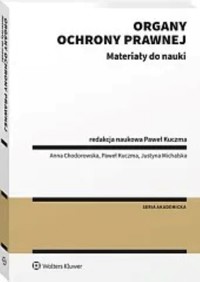 Organy ochrony prawnej Materiały do nauki - Chodorowska Anna, Michalska Justyna - książka