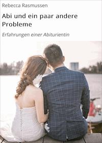 Abi und ein paar andere Probleme - Rebecca Rasmussen - ebook