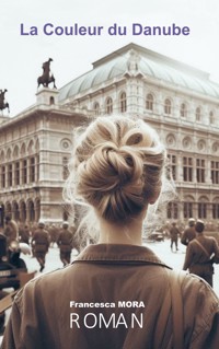 La Couleur du Danube - Francesca Mora - ebook