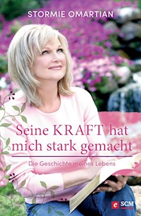 Seine Kraft hat mich stark gemacht - Stormie Omartian - ebook