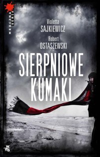 Sierpniowe kumaki - Robert Ostaszewski, Violetta Sajkiewicz - ebook
