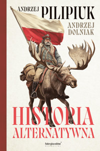 Historia alternatywna - Andrzej Pilipiuk, Andrzej Dolniak - ebook + audiobook