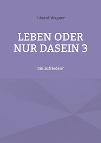 Leben oder nur Dasein 3 - Wagner Eduard - ebook