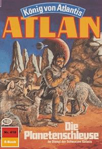 Atlan 410: Die Planetenschleuse - Marianne Sydow - ebook