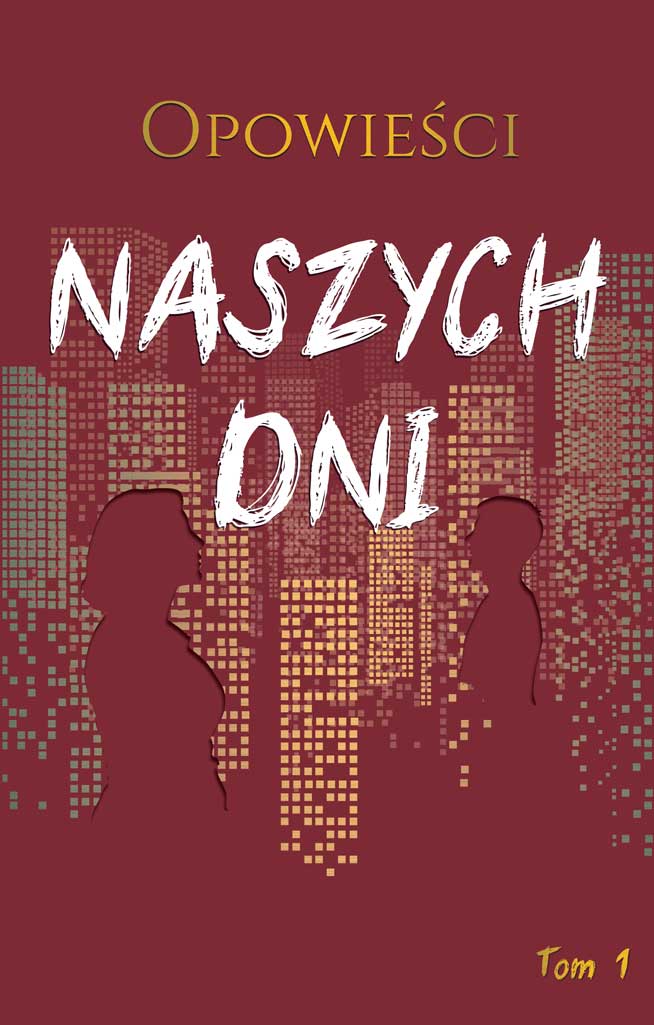 Opowieści naszych dni t. 1