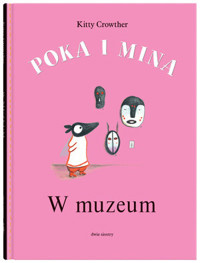 Poka i Mina. W muzeum - Kitty Crowther - książka