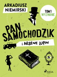 Pan Samochodzik i Arsène Lupin Tom 1 – Wyzwanie - Niemirski Arkadiusz - ebook + audiobook