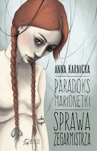 Paradoks marionetki: Sprawa Zegarmistrza - Anna Karnicka - ebook + audiobook