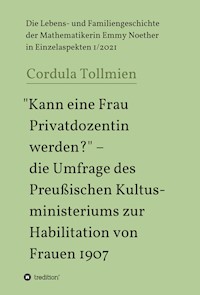 "Kann eine Frau Privatdozentin werden?" - die Umfrage des Preußischen Kultusministeriums zur Habilitation von Frauen 1907 - Cordula Tollmien - ebook