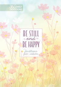 Be Still and Be Happy - BroadStreet Publishing Group LLC - ebook