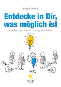 Entdecke in Dir, was möglich ist - Jürgen Zwickel - ebook
