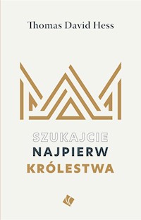 Szukajcie najpierw Królestwa - Thomas David Hess - ebook