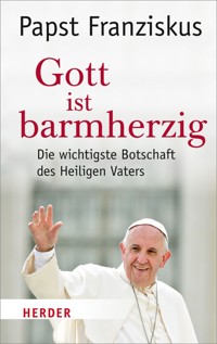 Gott ist barmherzig -  papst franziskus - ebook
