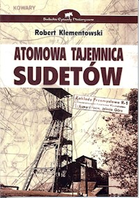 Atomowa tajemnica Sudetów - Klementowski Robert - książka