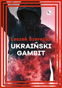 Ukraiński gambit - Leszek Szerepka - ebook + książka