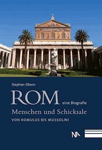 Rom - eine Biografie - Stephan Elbern - ebook