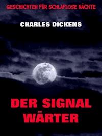 Der Signalwärter - Dickens Charles - ebook