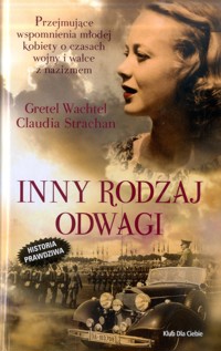 Inny rodzaj odwagi - Claudia Strachan; Gretel Wachtel - ebook