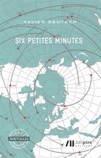 Six petites minutes - Xavier Deutsch - ebook